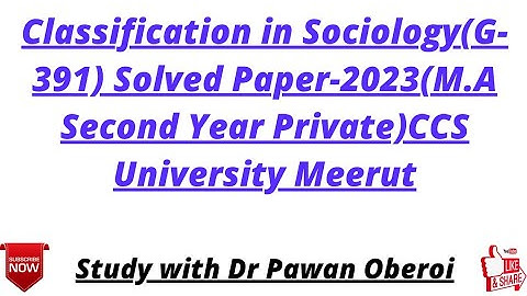 Classification in Sociology(G-391) Solved Paper-2023(M.A Second Year Private)CCS University Meerut