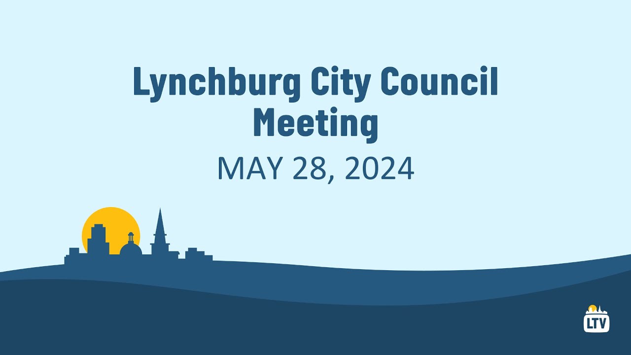 Lynchburg City Council Meeting 5-28-2024