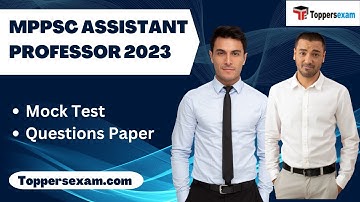 MPPSC ASSISTANT PROFESSOR Syllabus 2023, Mock Test,  Questions Paper, Study Material