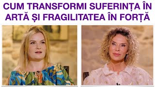 Cum Îți Găsești Puterea Interioară În Momentele Dificile Ale Vieții - Andreea Tibu, Artist Plastic