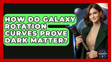 How Do Galaxy Rotation Curves Prove Dark Matter? - Astronomy Made Simple