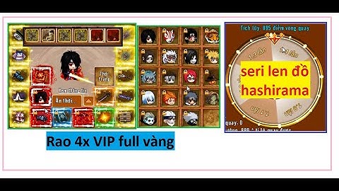 Rao ních víp 49 sever kha full vàng có 6 skill vĩ thú và seri Nâng cấp đồ hashirama senju - HTC game