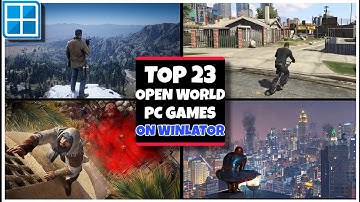 Winlator Emulator - Top 23 Open World Games You Can Play on Android (2025 Edition)