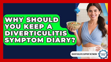 Why Should You Keep A Diverticulitis Symptom Diary? - Diverticulitis Support Network