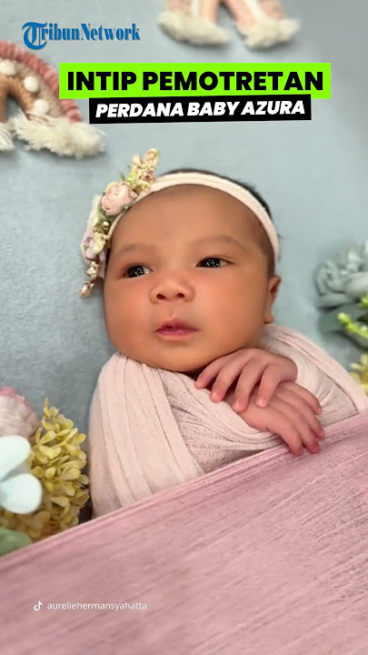 GEMAS! Intip Pemotretan Perdana Baby Azura Anak Kedua Aurel dan Atta, Disulap Cantik bak Barbie