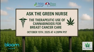 Green Nurse Clinical Conversations Webinar    The Therapeutic Use of Cannabinoids for Breast Cancer