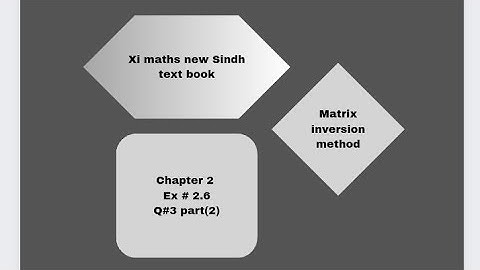 Xi maths new sindh text book| chapter 2 ex#2.6 Q.3 part(ii)| Matrix inversion method|@$mart $olution