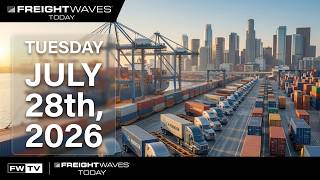 FreightWaves Today | July 28
