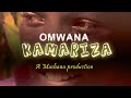 OMWANA KAMARIZA EPISODE 24