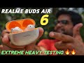 realme Buds Air 6 Extreme Heavy Testing ⚡⚡ BEST Budget ANC Earbuds in 2024 ??