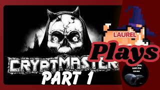 Laurel Plays Cryptmaster (Part 1)
