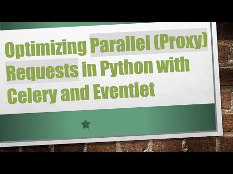 Optimizing Parallel (Proxy) Requests in Python with Celery and Eventlet