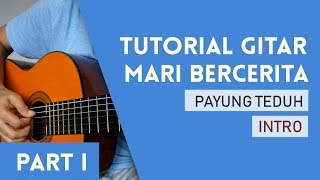 Mari Bercerita - Payung Teduh (Gitar Tutorial) Part I