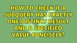 How to check if a subquery has exactly one distinct result and a specified value concisely?