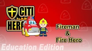 Citi Heroes EP02 &quot;Fireman &amp; Fire Hero” @ Education Edition