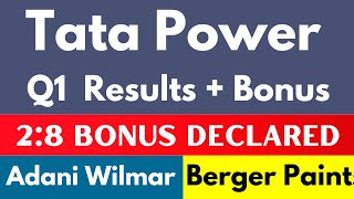 Q1 Results+2:8 Bonus Declared | tata power q1 results | adani wilmar share latest news | Berger pain