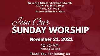 Seventh Street Christian Church - November 21, 2021 Morning Worship