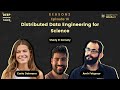 Distributed Data Engineering for Science - OpSci - Holonym - DRT S2E16
