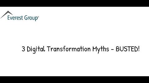 Dispelling 3 Myths About Digital Transformation