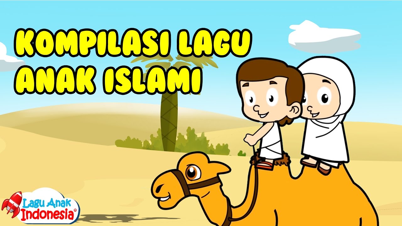 Kumpulan Lagu Islami 25 Menit Kompilasi Lagu Anak Indonesia 25