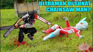ULTRAMAN DI SUNAT CHHAINSAAW MAN?!