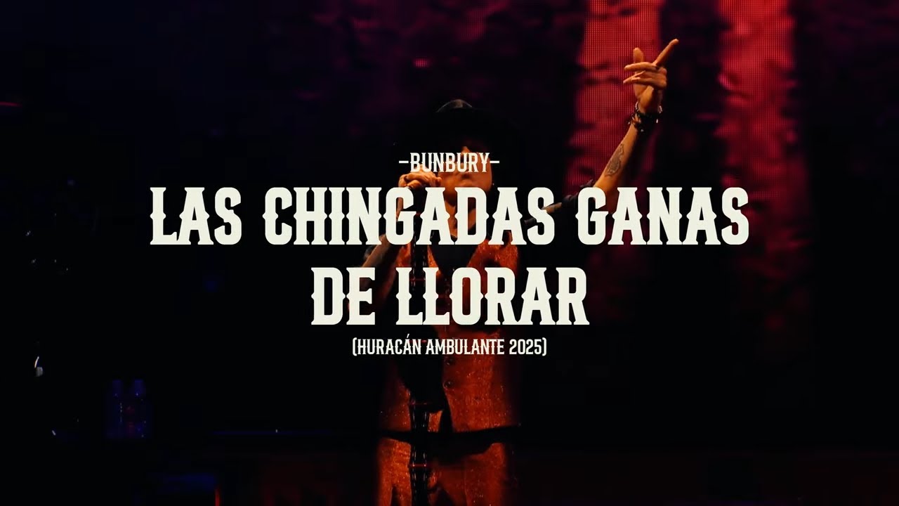 Bunbury - Las chingadas ganas de llorar