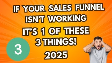 If Your Sales Funnel Isn’t Working, It’s 1 of These 3 Things! 2025