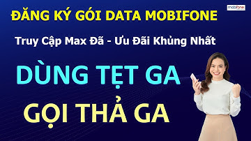 Đăng ký gói Data mobifone - Dùng tẹt ga - Gọi thả ga - Tặng thêm Data - Truy cập Max đã
