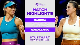 Paula Badosa vs. Aryna Sabalenka | 2023 Stuttgart Quarterfinal | WTA Match Highlights