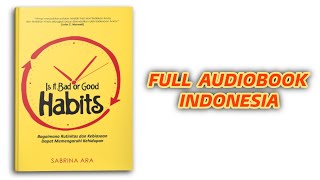 Is it Good or Bad Habits - AudioBook Indonesia