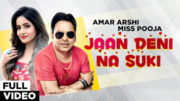 Jaan Deni Na Suki (Official Video) | Amar Arshi & Miss Pooja | Punjabi Songs