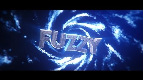 INTRO FOR FUZZY ! @BrollVFX [25LIKES?]Enjoy the weekend ! :)