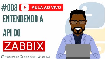 LIVE #008 - Entendendo a API do Zabbix