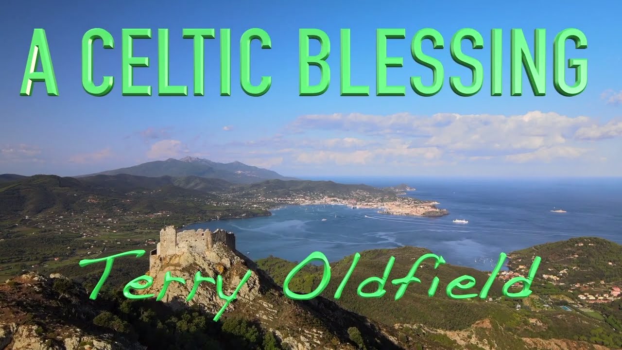 A CELTIC BLESSING ... Terry Oldfield