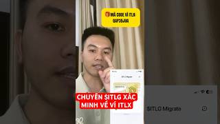 Chuyển $ITLG xác minh về VÍ ITLX trong phiên bản V5.1 #InterLink #ITLG #ITL