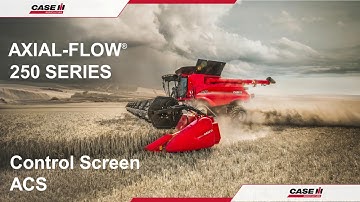 Case IH Axial Flow 250 Operator Training 2020- Control Screen, ACS