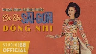 Vignette de la vidéo "Cô Ba Sài Gòn OST - Đông Nhi | Nhạc Phim Chính Thức"