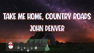 John Denver - Take Me Home, Country Roads