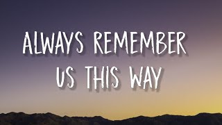 Lady Gaga - Always Remember Us This Way (Lyrics)