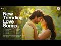 New Trending Love Songs ❤️ Best Hindi Love Song | Latest Romantic Songs Playlist