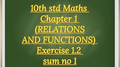 10th Std Maths Chapter 1 ( RELATIONS AND FUNCTIONS) Exercise 1.2 sum no 1