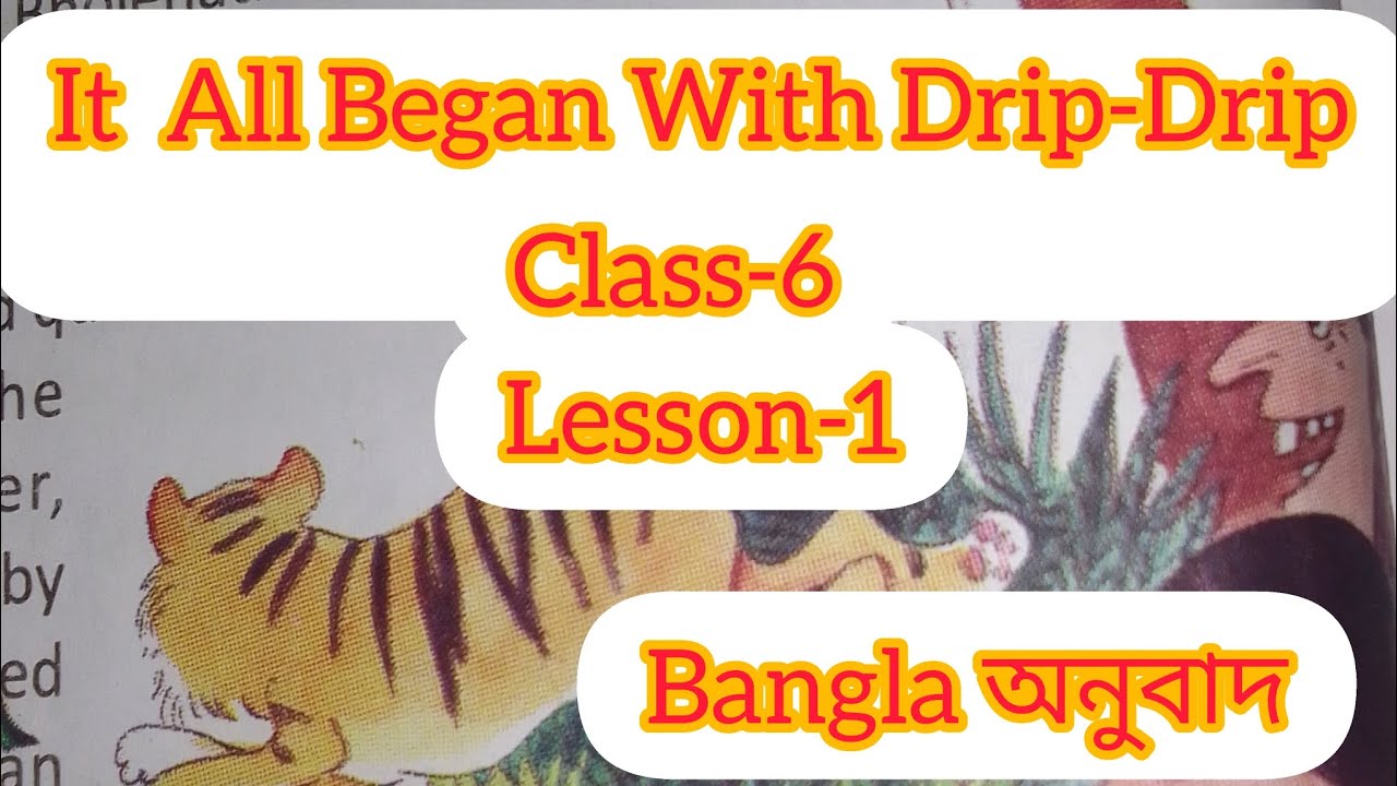Class6, lesson1,It All Began With DripDrip/Bengali meaning line by