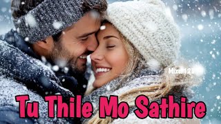 Tu Thile Mo Sathire Odia Romantic Album Song