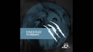Chuck DuzZ - IM REBORN!
