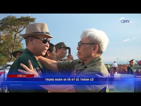 Video TRUNG ĐOÀN 48 VÀ KÝ ỨC THÀNH CỔ | Truyền Hình Quảng Trị - youtube