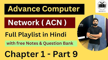 ACN Chapter 1 - Part 9 For MSBTE Diploma | Comp / IT / AIML / IF 24-25 Batch | Notes & Question Bank