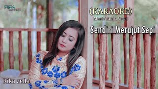 Sendiri Merajut Sepi - Rika zella - Karaoke - Musik Tanpa Vocal