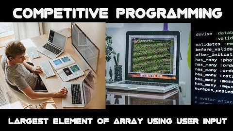 #3 Largest Element in an Array Using User Input