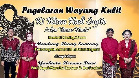 LIVE WAYANG KULIT KI WISNU HADI SUGITO. LAKON SEMAR MANTU