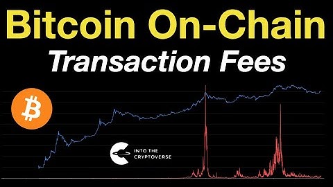 Bitcoin On-Chain Analysis: Transaction Fees